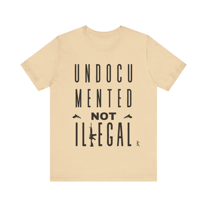 UNDOCUMENTED not Illegal - Tshirt