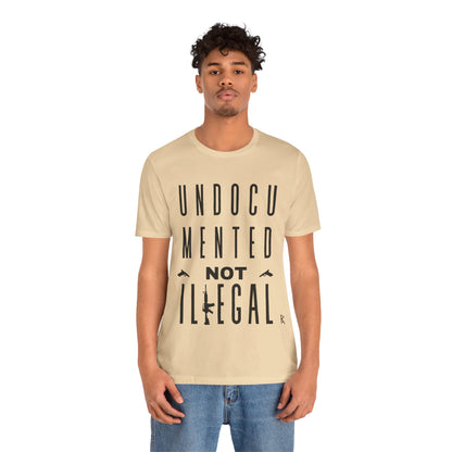 UNDOCUMENTED not Illegal - Tshirt