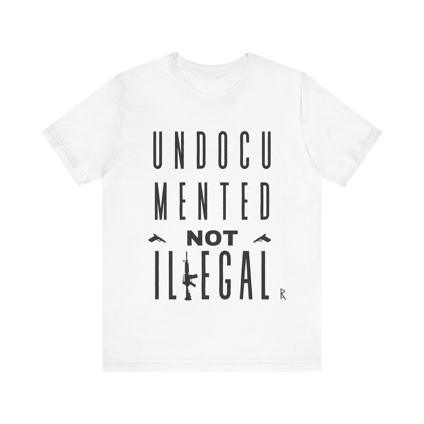 UNDOCUMENTED not Illegal - Tshirt