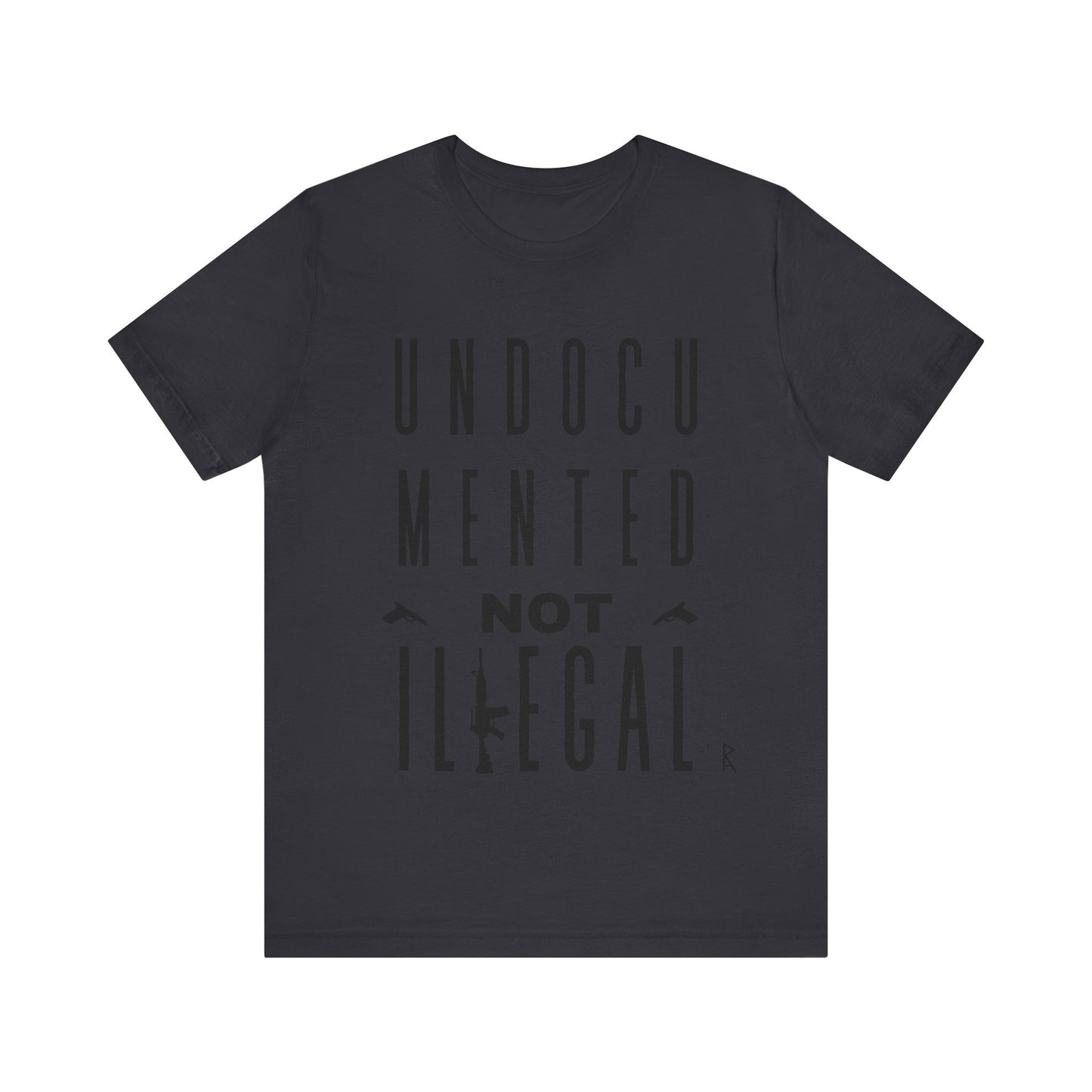 UNDOCUMENTED not Illegal - Tshirt