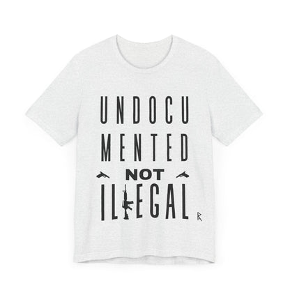 UNDOCUMENTED not Illegal - Tshirt