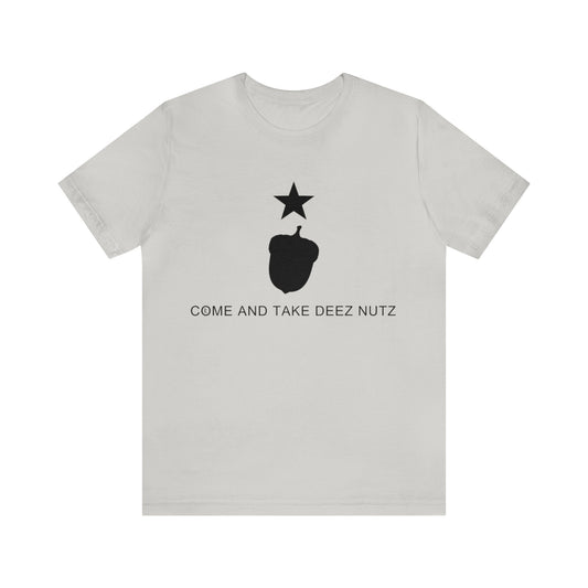 Come Take Deez Nutz Tee