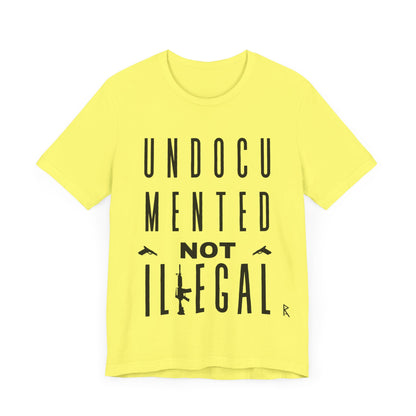 UNDOCUMENTED not Illegal - Tshirt