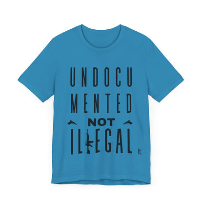 UNDOCUMENTED not Illegal - Tshirt